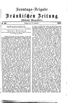 Fränkische Zeitung. Sonntags-Beigabe der Fränkischen Zeitung (Ansbacher Morgenblatt) (Ansbacher Morgenblatt) Sonntag 30. September 1877