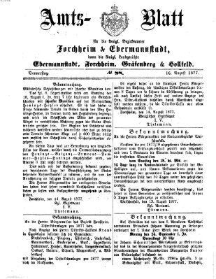 Amtsblatt für die Königlichen Bezirksämter Forchheim und Ebermannstadt sowie für die Königliche Stadt Forchheim Donnerstag 16. August 1877