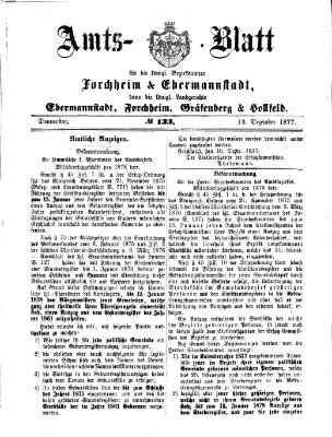 Amtsblatt für die Königlichen Bezirksämter Forchheim und Ebermannstadt sowie für die Königliche Stadt Forchheim Donnerstag 13. Dezember 1877