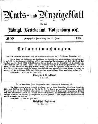 Amts- und Anzeigenblatt für das Königliche Bezirksamt Rothenburg o.T. (Amts- und Anzeigenblatt für die Stadt und das Königl. Bezirksamt Rothenburg) Donnerstag 21. Juni 1877