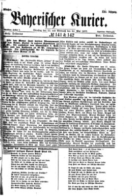 Bayerischer Kurier Dienstag 22. Mai 1877