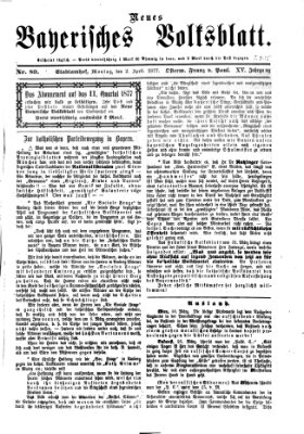 Neues bayerisches Volksblatt Montag 2. April 1877