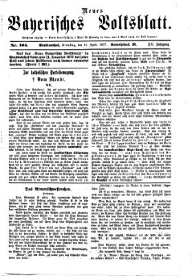 Neues bayerisches Volksblatt Dienstag 17. April 1877