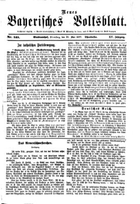Neues bayerisches Volksblatt Dienstag 29. Mai 1877