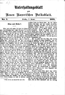 Neues bayerisches Volksblatt. Unterhaltungsblatt (Neues bayerisches Volksblatt) Dienstag 2. Januar 1877