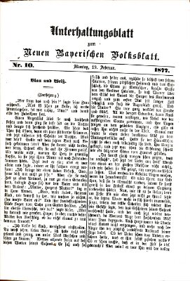 Neues bayerisches Volksblatt. Unterhaltungsblatt (Neues bayerisches Volksblatt) Montag 19. Februar 1877