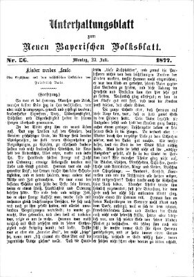 Neues bayerisches Volksblatt. Unterhaltungsblatt (Neues bayerisches Volksblatt) Montag 23. Juli 1877