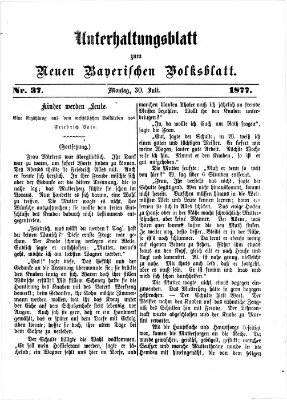 Neues bayerisches Volksblatt. Unterhaltungsblatt (Neues bayerisches Volksblatt) Montag 30. Juli 1877