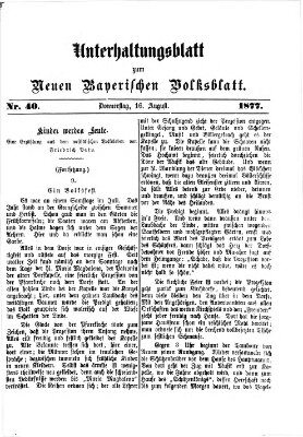 Neues bayerisches Volksblatt. Unterhaltungsblatt (Neues bayerisches Volksblatt) Donnerstag 16. August 1877