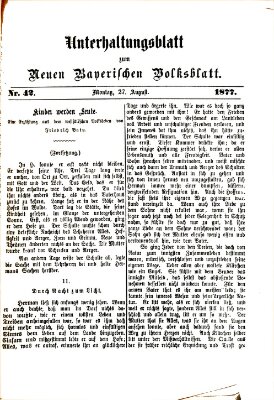 Neues bayerisches Volksblatt. Unterhaltungsblatt (Neues bayerisches Volksblatt) Montag 27. August 1877