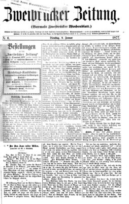 Zweibrücker Zeitung (Zweibrücker Wochenblatt) Dienstag 9. Januar 1877