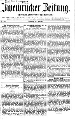 Zweibrücker Zeitung (Zweibrücker Wochenblatt) Dienstag 13. Februar 1877