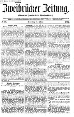 Zweibrücker Zeitung (Zweibrücker Wochenblatt) Donnerstag 15. Februar 1877