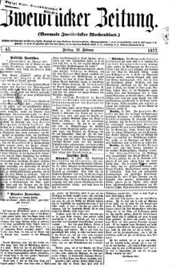 Zweibrücker Zeitung (Zweibrücker Wochenblatt) Freitag 23. Februar 1877