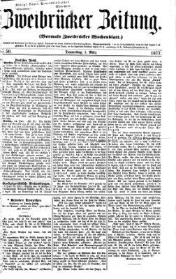 Zweibrücker Zeitung (Zweibrücker Wochenblatt) Donnerstag 1. März 1877