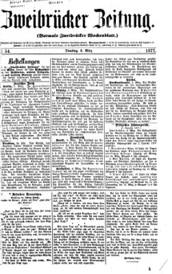 Zweibrücker Zeitung (Zweibrücker Wochenblatt) Dienstag 6. März 1877