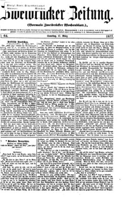 Zweibrücker Zeitung (Zweibrücker Wochenblatt) Samstag 17. März 1877