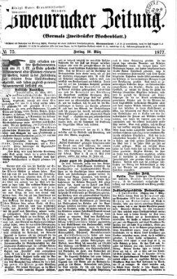 Zweibrücker Zeitung (Zweibrücker Wochenblatt) Freitag 30. März 1877