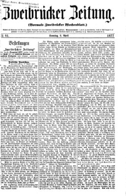 Zweibrücker Zeitung (Zweibrücker Wochenblatt) Sonntag 8. April 1877