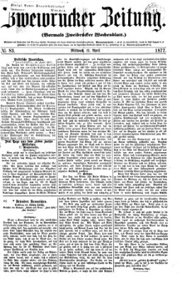 Zweibrücker Zeitung (Zweibrücker Wochenblatt) Mittwoch 11. April 1877