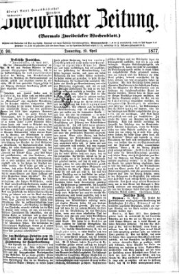 Zweibrücker Zeitung (Zweibrücker Wochenblatt) Donnerstag 19. April 1877