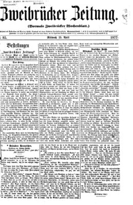 Zweibrücker Zeitung (Zweibrücker Wochenblatt) Mittwoch 25. April 1877