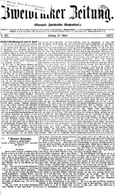 Zweibrücker Zeitung (Zweibrücker Wochenblatt) Freitag 27. April 1877