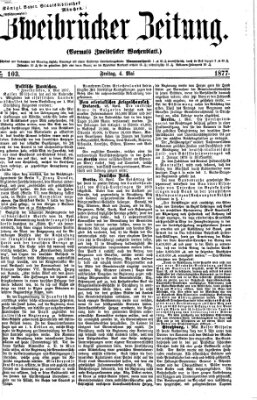 Zweibrücker Zeitung (Zweibrücker Wochenblatt) Freitag 4. Mai 1877