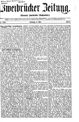 Zweibrücker Zeitung (Zweibrücker Wochenblatt) Sonntag 6. Mai 1877