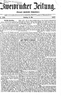 Zweibrücker Zeitung (Zweibrücker Wochenblatt) Samstag 12. Mai 1877