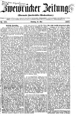 Zweibrücker Zeitung (Zweibrücker Wochenblatt) Sonntag 27. Mai 1877
