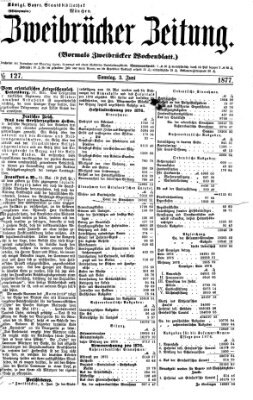 Zweibrücker Zeitung (Zweibrücker Wochenblatt) Sonntag 3. Juni 1877