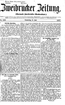 Zweibrücker Zeitung (Zweibrücker Wochenblatt) Donnerstag 21. Juni 1877