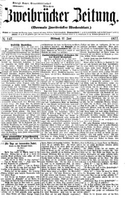 Zweibrücker Zeitung (Zweibrücker Wochenblatt) Mittwoch 27. Juni 1877