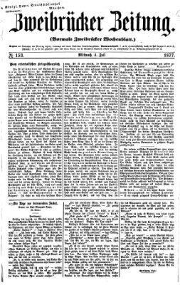 Zweibrücker Zeitung (Zweibrücker Wochenblatt) Mittwoch 4. Juli 1877