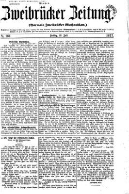 Zweibrücker Zeitung (Zweibrücker Wochenblatt) Freitag 13. Juli 1877