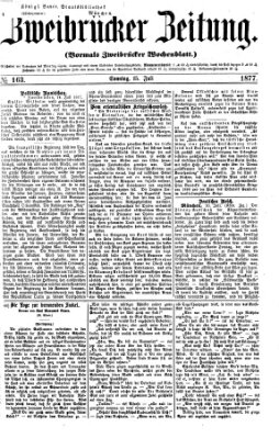 Zweibrücker Zeitung (Zweibrücker Wochenblatt) Sonntag 15. Juli 1877