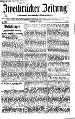 Zweibrücker Zeitung (Zweibrücker Wochenblatt) Dienstag 24. Juli 1877