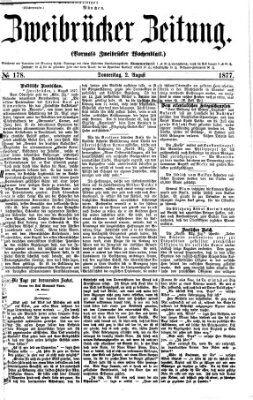 Zweibrücker Zeitung (Zweibrücker Wochenblatt) Donnerstag 2. August 1877