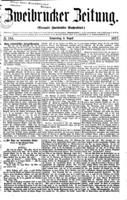 Zweibrücker Zeitung (Zweibrücker Wochenblatt) Donnerstag 9. August 1877