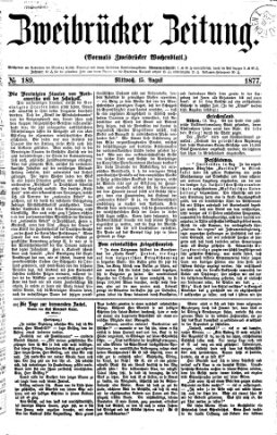 Zweibrücker Zeitung (Zweibrücker Wochenblatt) Mittwoch 15. August 1877