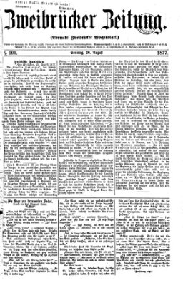 Zweibrücker Zeitung (Zweibrücker Wochenblatt) Sonntag 26. August 1877