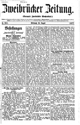 Zweibrücker Zeitung (Zweibrücker Wochenblatt) Mittwoch 29. August 1877