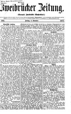 Zweibrücker Zeitung (Zweibrücker Wochenblatt) Freitag 9. November 1877