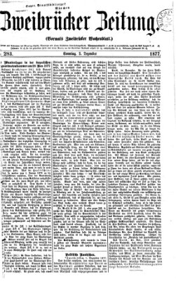 Zweibrücker Zeitung (Zweibrücker Wochenblatt) Sonntag 2. Dezember 1877