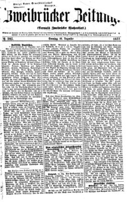 Zweibrücker Zeitung (Zweibrücker Wochenblatt) Sonntag 16. Dezember 1877