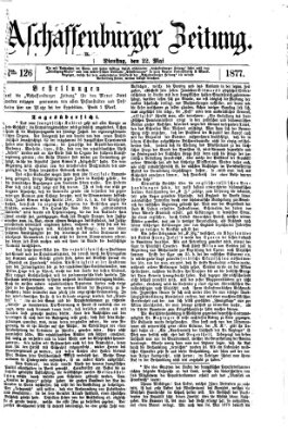 Aschaffenburger Zeitung Dienstag 22. Mai 1877