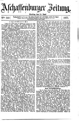 Aschaffenburger Zeitung Dienstag 12. Juni 1877