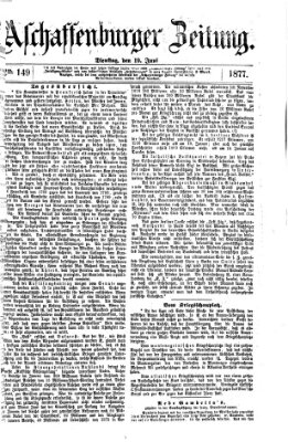 Aschaffenburger Zeitung Dienstag 19. Juni 1877