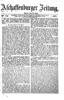 Aschaffenburger Zeitung Freitag 22. Juni 1877